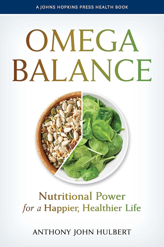 Omega Balance: Energia odżywcza dla szczęśliwszego, zdrowszego życia (A Johns Hopkins Press Health Book)