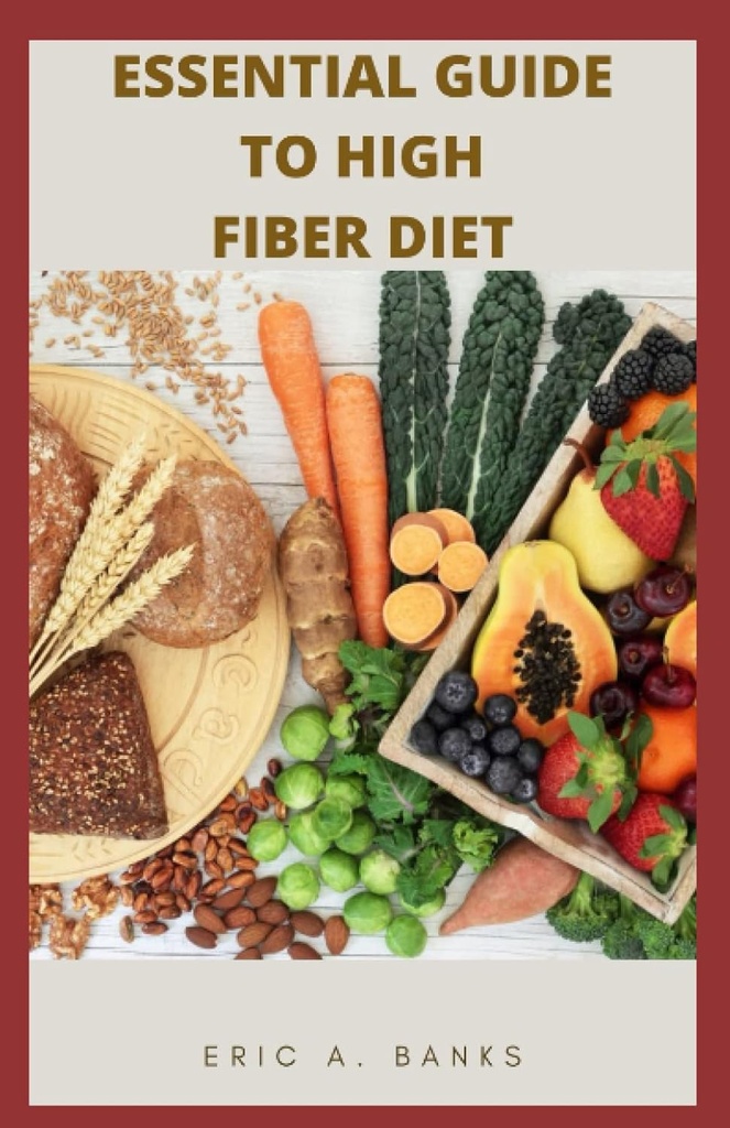WYTYCZNE WYSOKIE DO WYSOKIEJ DIET FIBER: Inspirująca i zdrowa kolekcja przepisów o niskiej zawartości pozostałości dla zdrowego życia