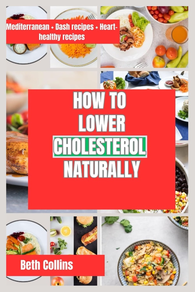 JAK LOWER CHOLESTEROL NATURALNY: Naturalne sposoby zmniejszania cholesterolu Idealny wzór diety do naśladowania, potężne suplementy i wiele więcej