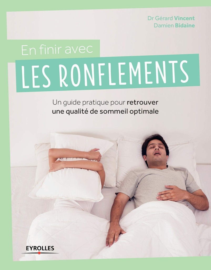 En finir avec les ronflements: Un guide pratique pour retrouver une qualité de sommeil optimale.