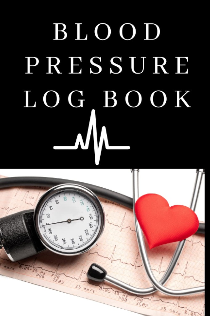 Blood Pressure Log Book: Łatwy w użyciu dziennika Daily Blood Pressure Log do rejestrowania i monitorowania ciśnienia krwi dla domu i podróży - 120 stron (6 "x 9" Inches): Blood Pressure Log Book for Daily Tracking