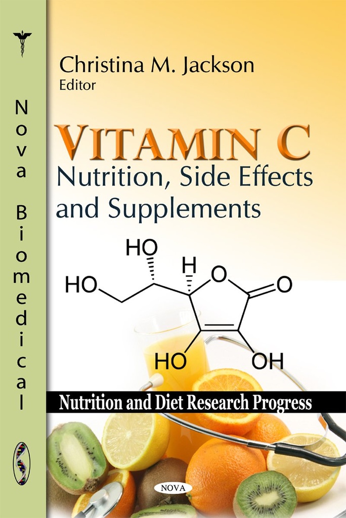 Witamina C: Nutrition, Side Effects and Supplements (Nutrition and Diet Research Progress)
