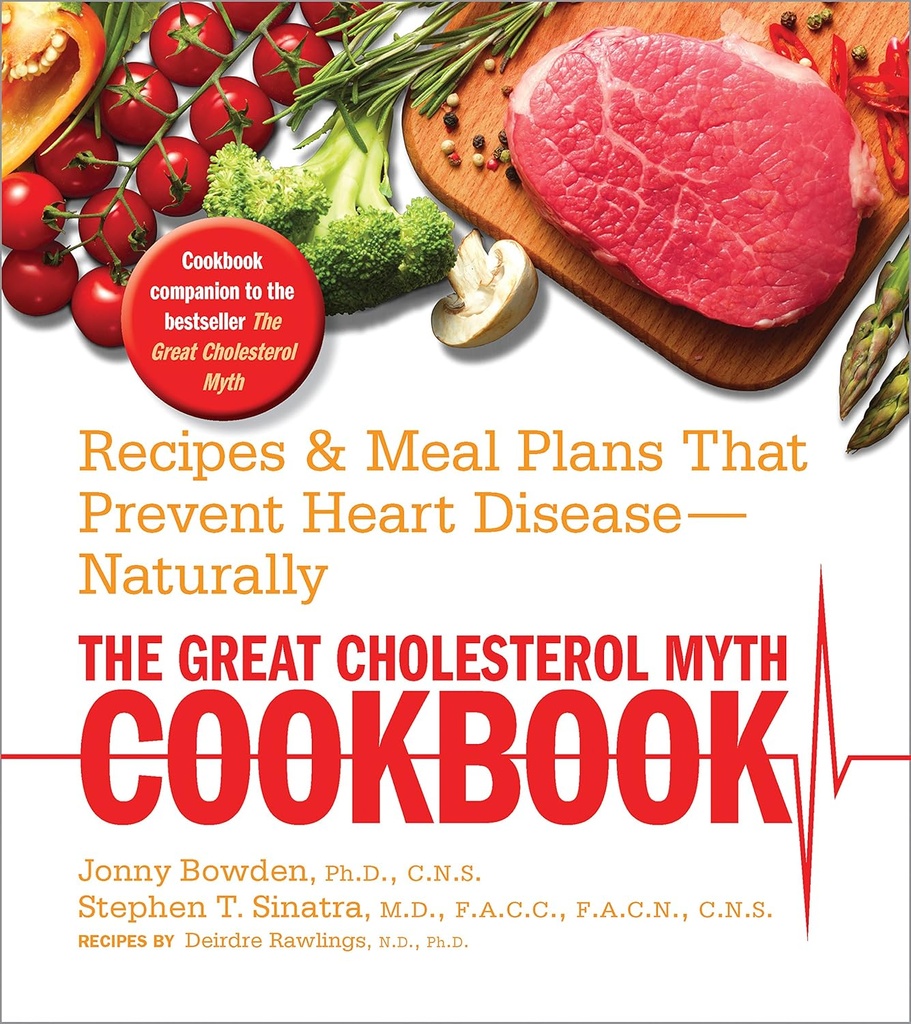 The Great Cholesterol Mith Cookbook: Przepisy i plany posiłków, które zapobiegają chorobie serca - Naturalnie