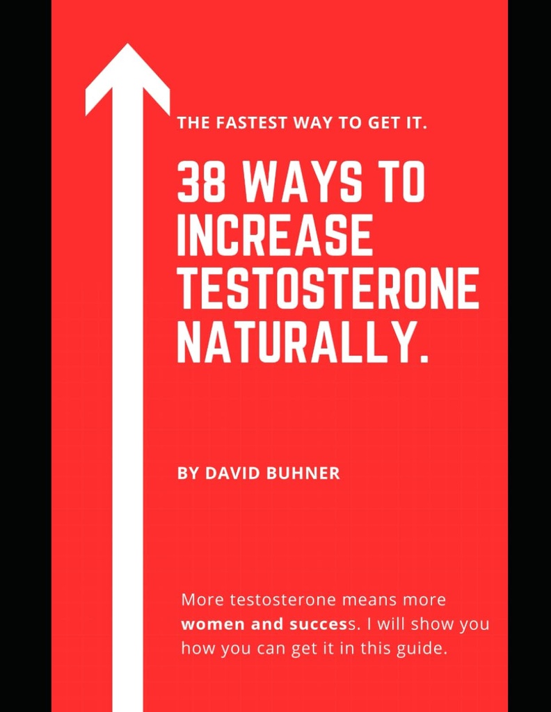 38 Sposoby zwiększenia Testosteronu Naturalnie.: Suplementy, jedzenie i nawyki stylu życia, aby objąć swoją prawdziwą męskość i poprawić swoje zdrowie seksualne.