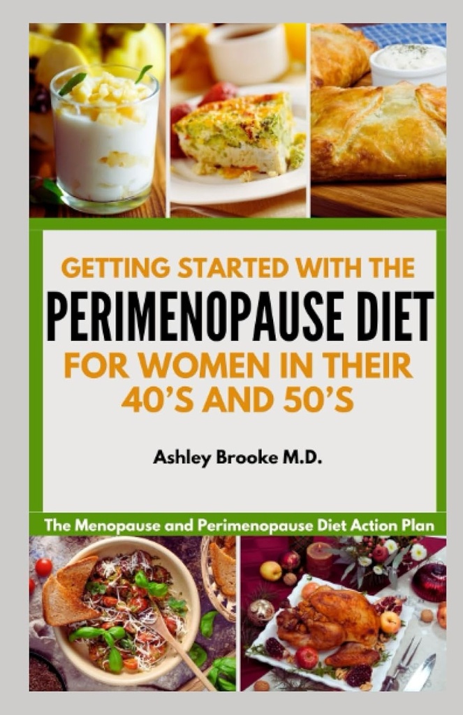 GETING STARTED with the Perimenopause DIET: The Menopauza and Perimenopause Diet Action Plan for Women in their 40s and 50s