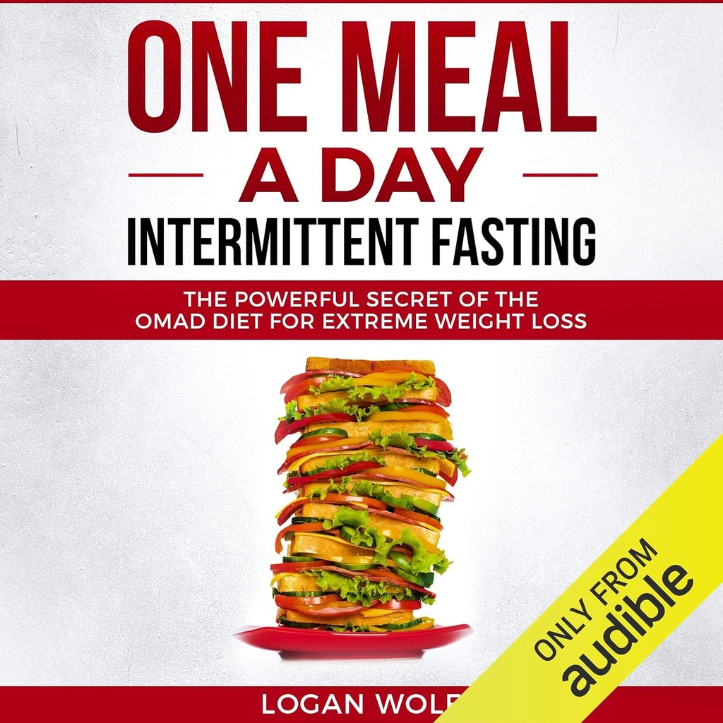 One Meal a Day intermittent Post: Potężny sekret OMAD Dieta dla ekstremalnej utraty wagi