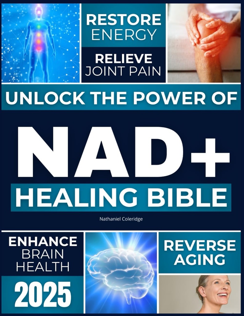 NAD + Uzdrawiająca Biblia: Odblokuj moc NAD + do przywracania energii, odwróconego starzenia się, łagodzenia wspólnego bólu, poprawy zdrowia mózgu, zwiększenia odporności i osiągnięcia ponadczasowej długowieczności