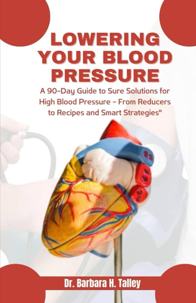Obniżenie ciśnienia krwi: 90- Day Guide do Sure Solutions for High Blood Pressure - Od reduktorów do przepisów i inteligentnych strategii "