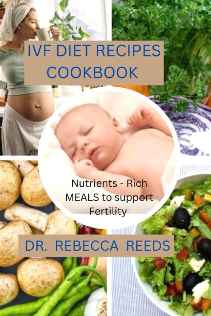 IVF DIET RECIPES COOKBOOK: Nutricent- Bogate posiłki w celu wspierania płodności
