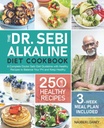 The Dr. Sebi Alkaline Diet Cookbook: Kompletny Doktor Sebi Dieta Wytyczne z 250 Zdrowych Przepisy, aby zrównoważyć swój PH i zachować zdrowe (3-Tygodniowy Plan Mączki Wliczone)