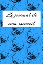 Le journal de mon sommeil: journal du binge eating, Journal de suivi de mon sommeil, vos insomnie, trouble du sommeil, sieste. (French Edition)