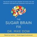 Sugar Brain Fix: 28- Day Plan, aby przestać pragnąć żywności, które zmniejszają swój mózg i poszerzanie Waistline
