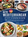 КЕТО MEDIARANEAN DIET COOKBOOK: 1000 Dni Pyszne, Niskie Carb, Serce -Zdrowe Przepisy do wsparcia utraty wagi, Zwiększenie energii i zwiększenie długowieczności