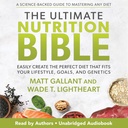The Ultimate Nutrition Bible: Łatwo stworzyć idealną dietę, która pasuje do Twojego stylu życia, Cele i Genetyka