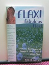 Flax! Fabulous Flax: Nature 's Best Source of Omega-3 Fatty Acids and Lignan Fiber! (Podręcznik Nauki Zdrowotnej)